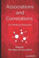 Associations and Correlations for Medical Research