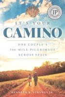 It's Your Camino: One Couple's 500-mile Pilgrimage Across Spain