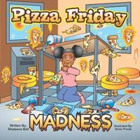 Pizza Friday Madness
