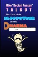 The Novel of the Bloo Powder and the Dharma Club