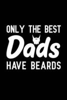 Only The Best Dads Have Beards