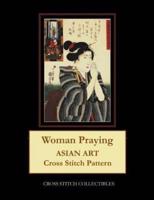 Woman Praying: Asian Art Cross Stitch Pattern