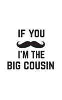 If You Mustache I'm The Big Cousin