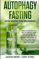 Autophagy Fasting With Water for Beginners