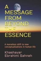 A Message from Beyond the Essence