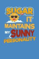 Sugar It Maintains My Sunny Personality