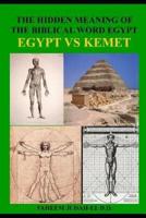 The Hidden Meaning of the Biblical Word Egypt
