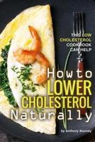 How to Lower Cholesterol Naturally