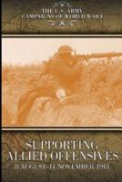 Supporting Allied Offensives 8 August-11 November 1918