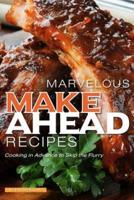 Marvelous Make Ahead Recipes
