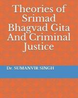 Theories of Srimad Bhagvad Gita And Criminal Justice