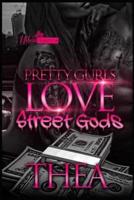 Pretty Gurls Love Street Gods
