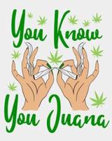 You Know You Juana