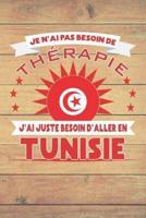 Je N'ai Pas Besoin De Thérapie - J'ai Juste Besoin D'aller En Tunisie