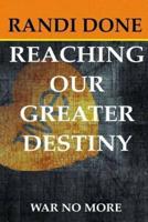 Reaching Our Greater Destiny