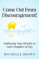 Come Out from Discouragement
