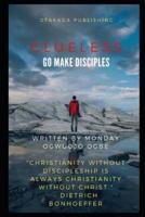 Clueless: Go and Make Disciples