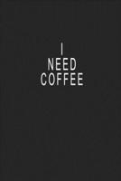 I Need Coffee