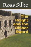 The Knight and the Amber Sword