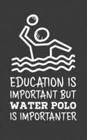 Education Is Important But Water Polo Is Importanter