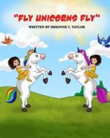 "Fly Unicorn Fly'
