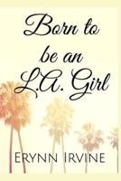 Born to be an L.A. Girl