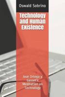 Technology and Human Existence