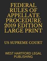 Federal Rules of Appellate Procedure 2019 Edition Large Print
