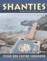 Shanties and Other Seafaring Songs Cigar Box Guitar Songbook