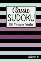 Classic Sudoku 100 Medium Puzzles Volume #1