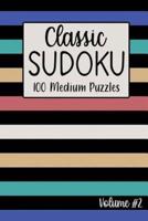 Classic Sudoku 100 Medium Puzzles Volume #2