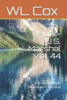 Hunt-U.S. Marshal Vol. 44