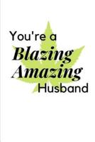 You're a Blazing Amazing Husband