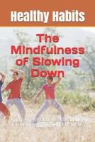 The Mindfulness of Slowing Down