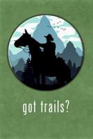 Horse Trail Riding Journal Got Trails?