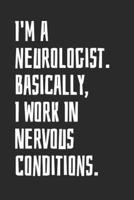 I'm A Neurologist. Basically, I Work In Nervous Conditions