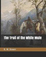The Trail of the White Mule
