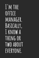 I'm The Office Manager. Basically, I Know A Thing Or Two About Everyone
