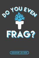 Do You Even Frag?