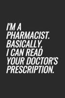 I'm A Pharmacist. Basically, I Can Read Your Doctor's Prescription