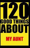 120 Good Things About My Aunt