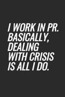 I Work In PR. Basically, Dealing With Crisis Is All I Do.