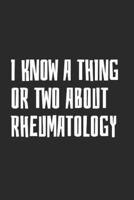 I Know A Thing Or Two About Rheumatology