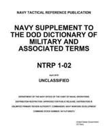 Navy Tactical Reference Publication NTRP 1-02 Navy Supplement to the DOD Dictionary of Military and Associated Terms April 2019
