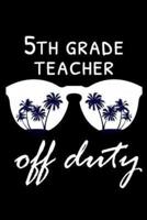 5th Grade Teacher Off Duty