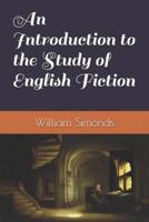 An Introduction to the Study of English Fiction