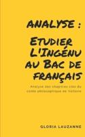 Analyse : Etudier l'Ingénu au Bac de français: Analyse des chapitres clés du conte philosophique de Voltaire
