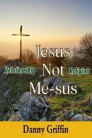 Jesus Not Me-Sus