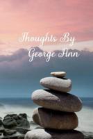 Thoughts By George Ann