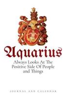 Aquarius Always Looks At The Positive Side Of People and Things